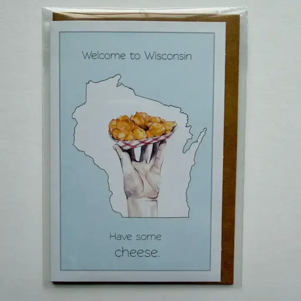 Stienwehe Emily Welcome To Wisconsin, Have Some Cheese - Greeting Card