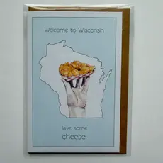 Stienwehe Emily Welcome To Wisconsin, Have Some Cheese - Greeting Card