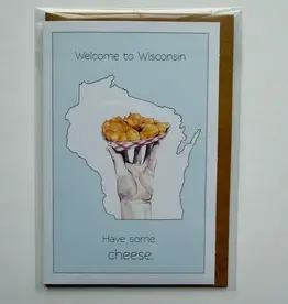Stienwehe Emily Welcome To Wisconsin, Have Some Cheese - Greeting Card