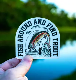 Hey Bear Outdoors Fish Around and Find Trout - Fly Fishing Sticker