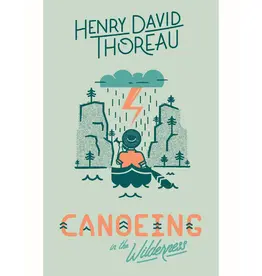 Thoreau Henry David Canoeing in the Wilderness