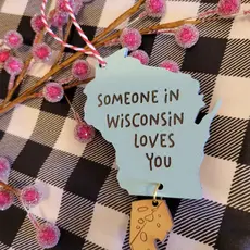Ellie Joe Design Co. Wood Wisconsin Ornament - Someone in WI