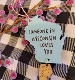Ellie Joe Design Co. Wood Wisconsin Ornament - Someone in WI
