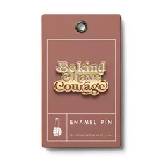 Volume One Enamel Pin - Be Kind & Have Courage