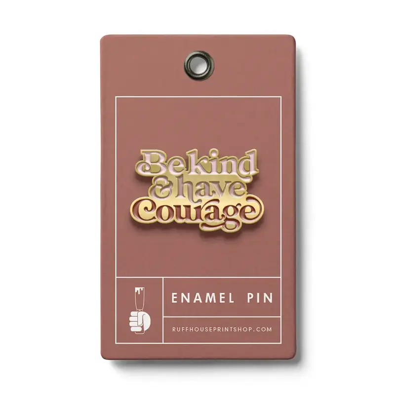 Volume One Enamel Pin - Be Kind & Have Courage