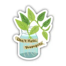 Big Moods (Faire) Don't Hate, Propogate Sticker