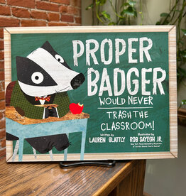 Lauren Glattly Proper Badger Would Never: Trash The Classroom