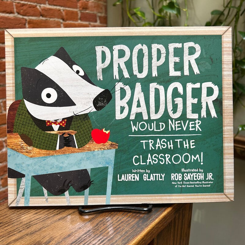 Lauren Glattly Proper Badger Would Never: Trash The Classroom