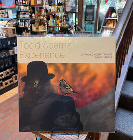 Todd Adams Todd Adams Experience Sprinkle Your Crumbs On My Grave