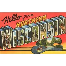 Found Image Press Postcard: WI-351 Hello from Northern Wisconsin