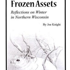 Knight Joe Frozen Assets: Reflections on Winter in Northern Wisconsin
