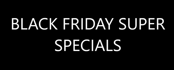 Black Friday Super Specials