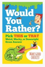 Peter Pauper Press WOULD YOU RATHER? PICK THIS OR THAT WEIRD, WACKY, OR DOWNRIGHT GROSS ANSWER