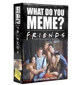 What Do You Meme What Do You Meme - Friends Expansion