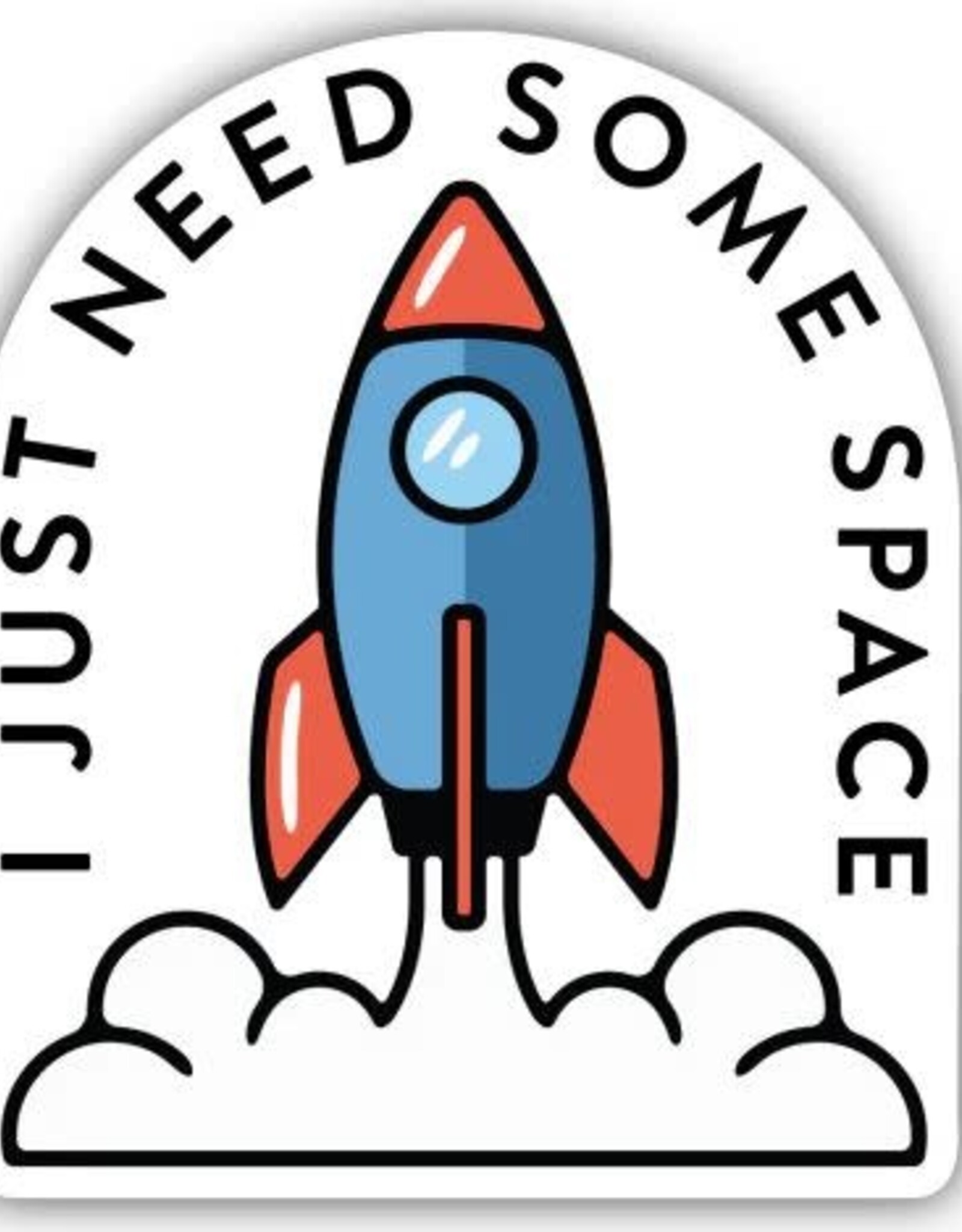 Stickers NW I JUST NEED SOME SPACE ROCKET SHIP  STICKER