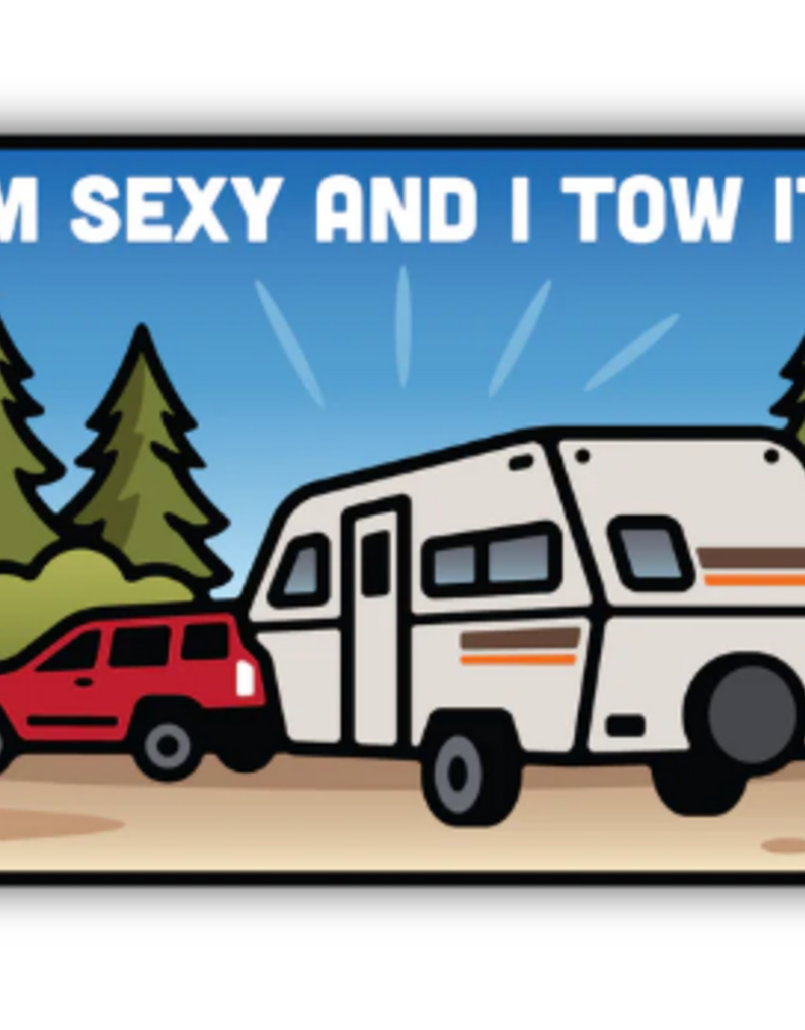 Stickers NW l'M SEXY AND I TOW IT TRAILER STICKER