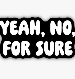 Stickers NW YEAH NO FOR SURE STICKER