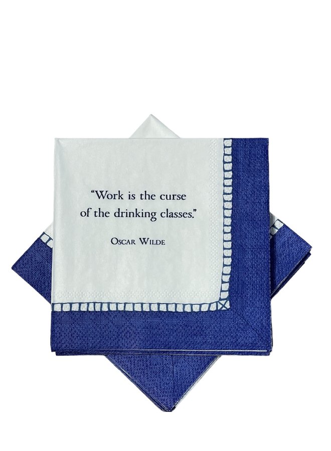 Work is the curse of the drinking classes Cocktail Napkins - 24 per package