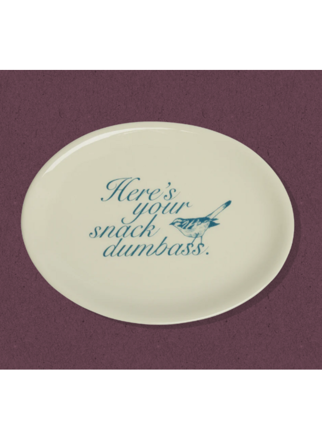 Here's your snack Dumbass Tray 8"