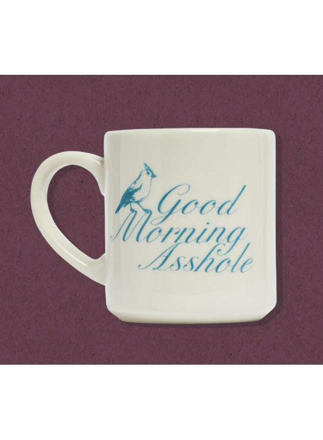 Good Morning Asshole Mug 10oz