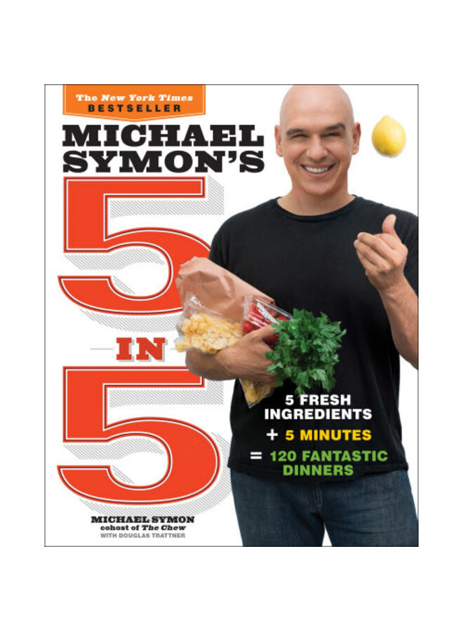 Michael Symon's 5 in 5 Cookbook