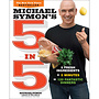 Michael Symon's 5 in 5 Cookbook