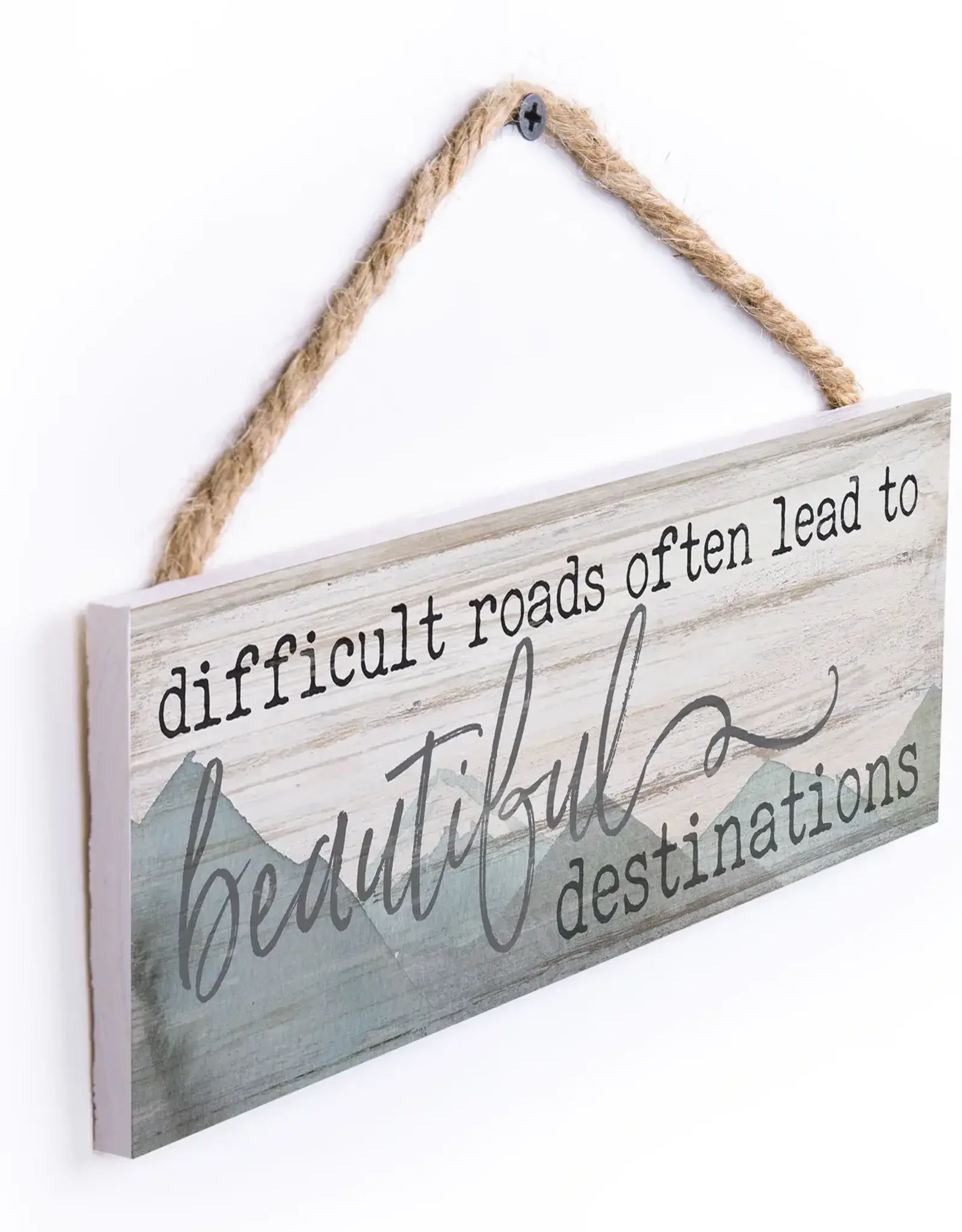 Difficult Roads Often Lead to Beautiful Destinations Wooden Western Sign