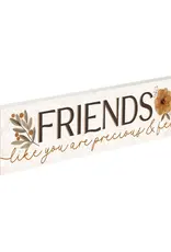 Friends Like You Are Precious And Few Wooden Sign