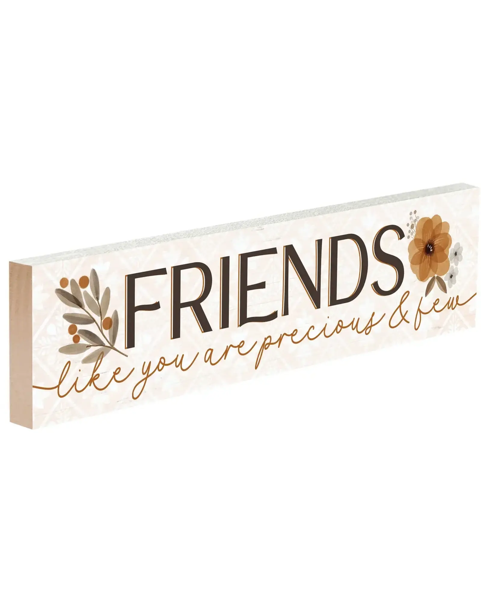 Friends Like You Are Precious And Few Wooden Sign