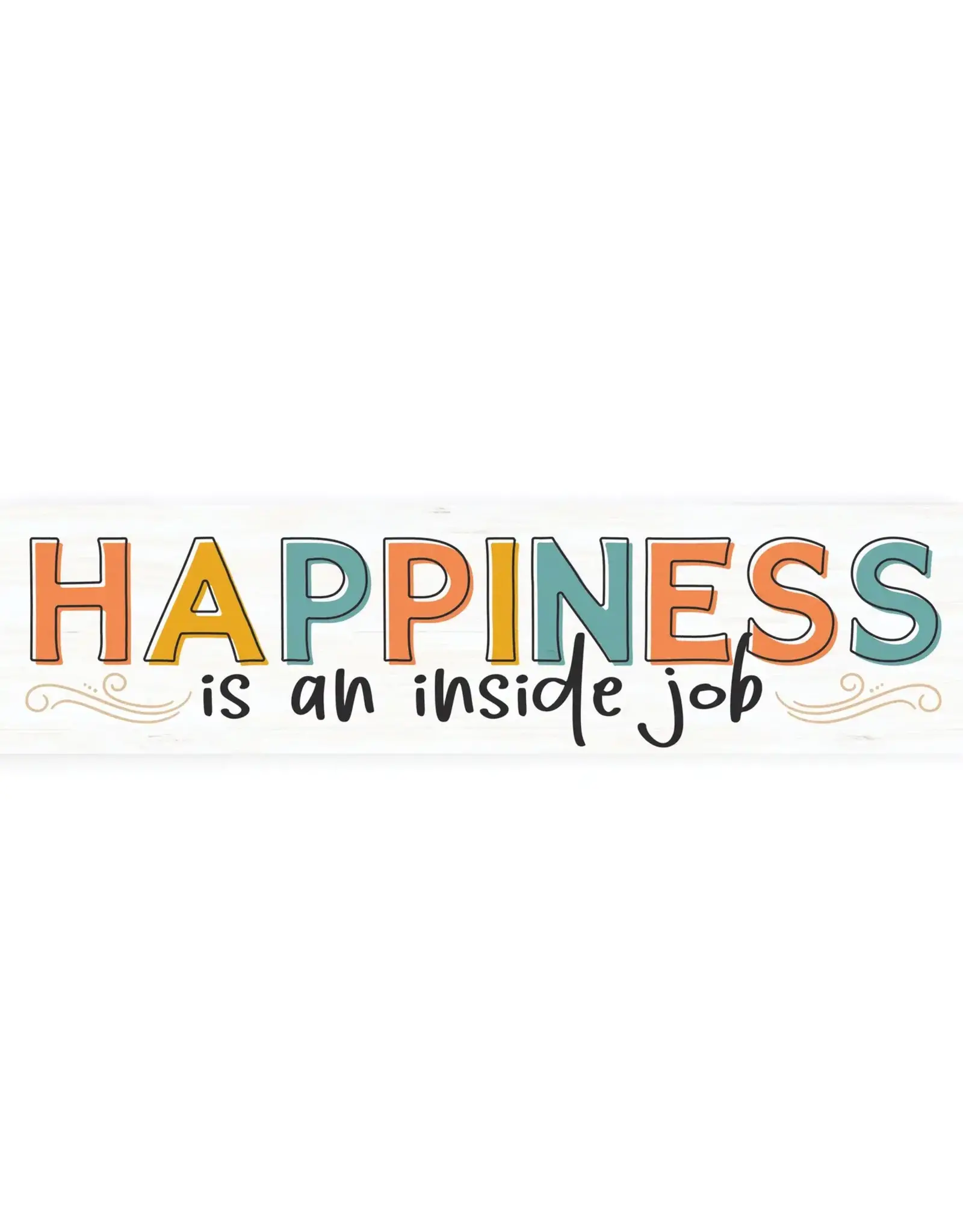 Happiness Is An Inside Job Wooden Sign