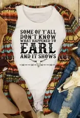 Funk Town Tees Womens Don't Know What Happened To Earl Short Sleeve T Shirt