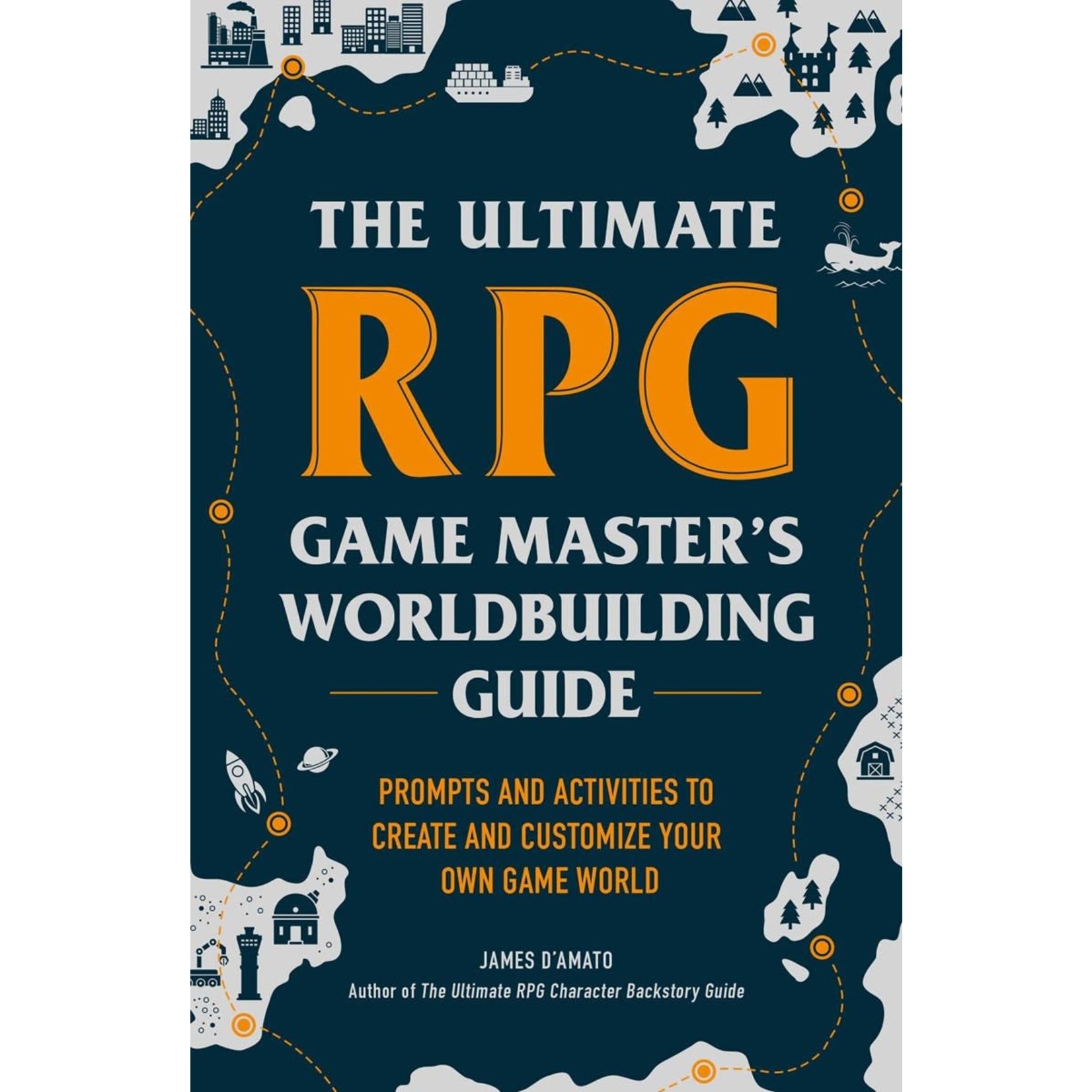 The Ultimate RPG Game Master's Worldbuilding Guide