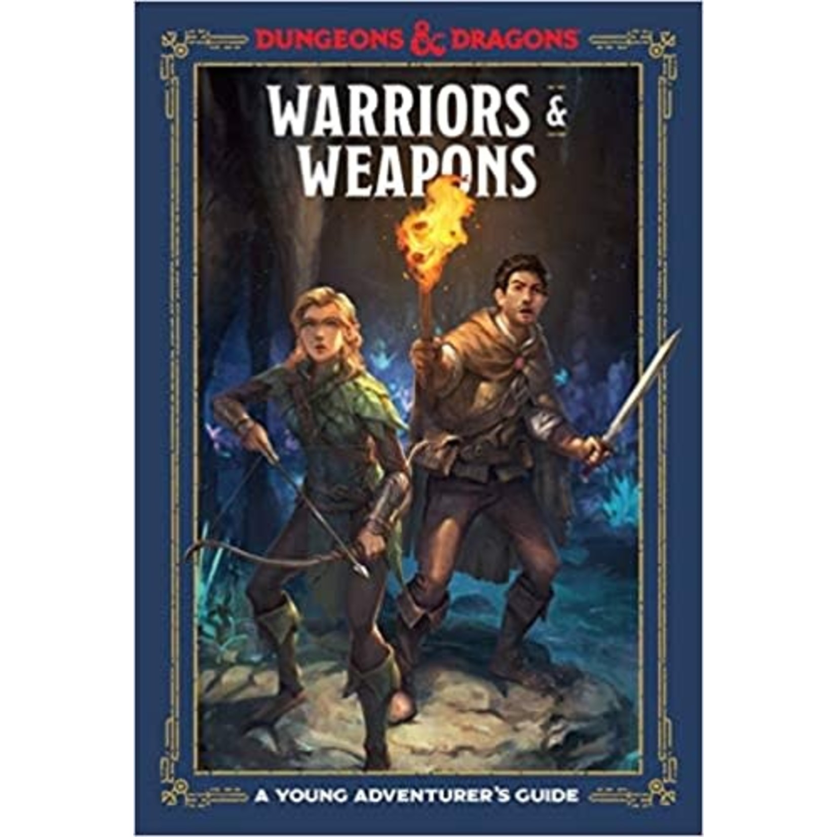 Warriors & Weapons A Young Adventurer's Guide