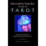Discovering Your Self Through the Tarot by Rose Gwain