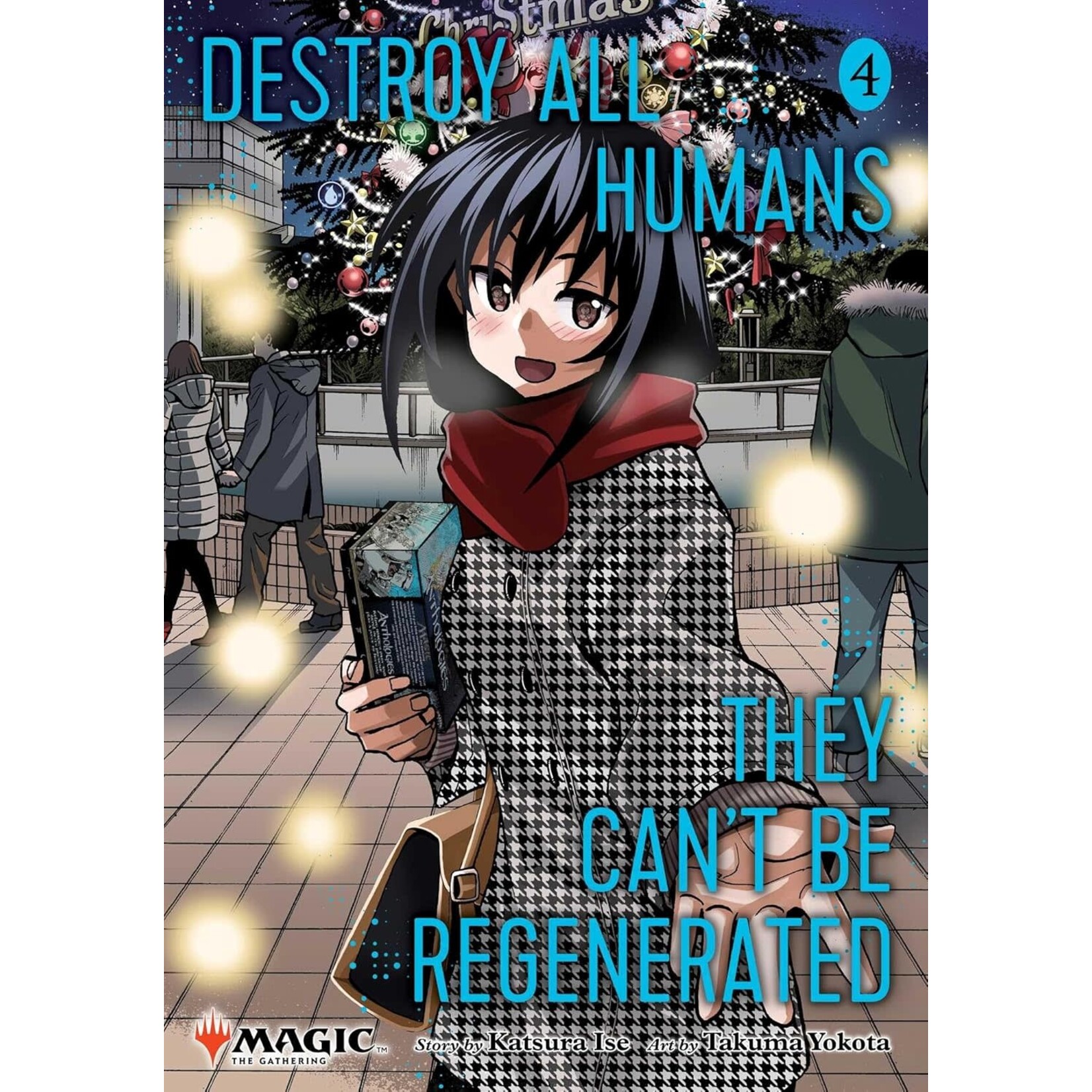 Destroy All Humans. They Can't Be Regenerated. A Magic: The Gathering Manga, Vol. 4 by Katsura Ise