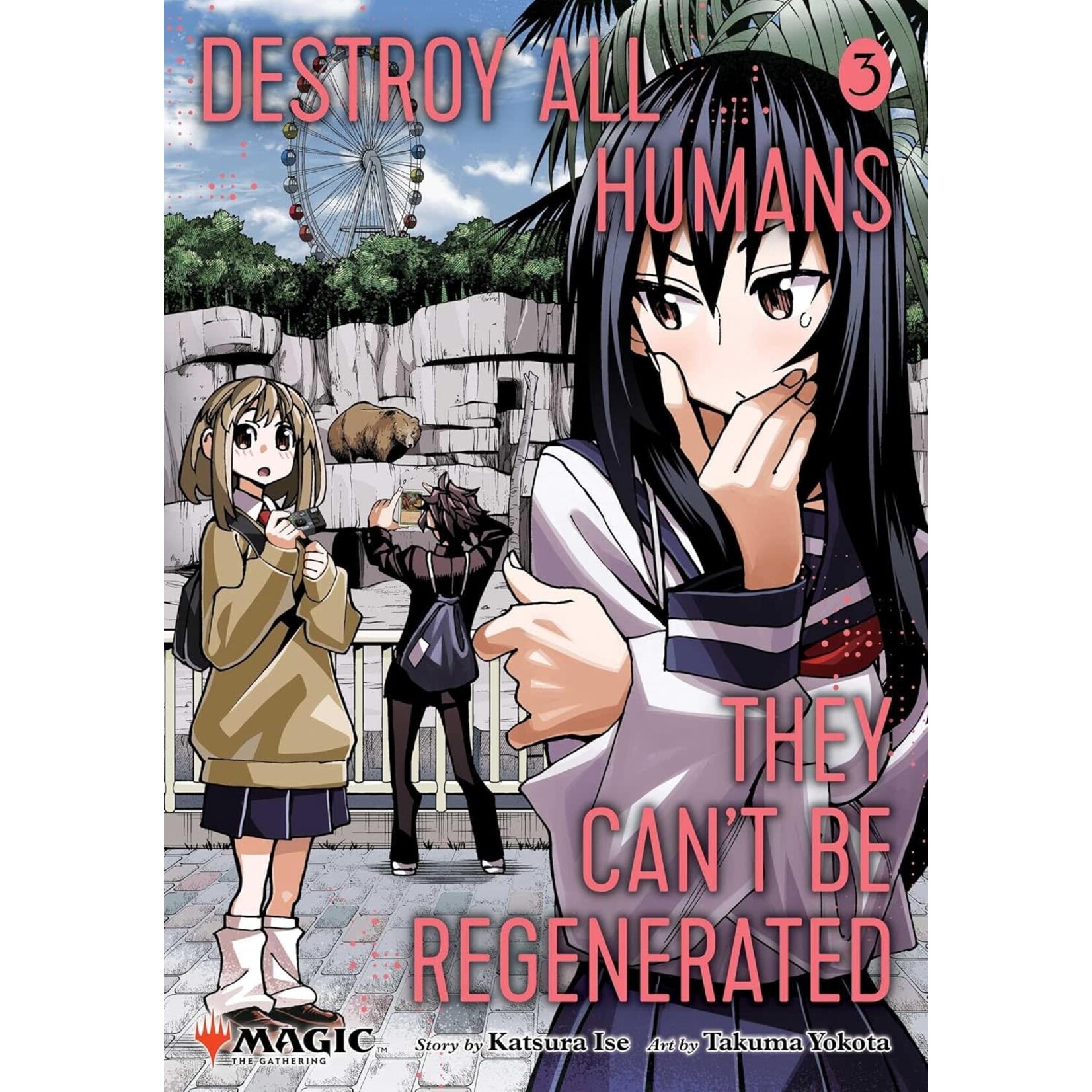 Destroy All Humans. They Can't Be Regenerated. A Magic: The Gathering Manga, Vol. 3 by Katsura Ise
