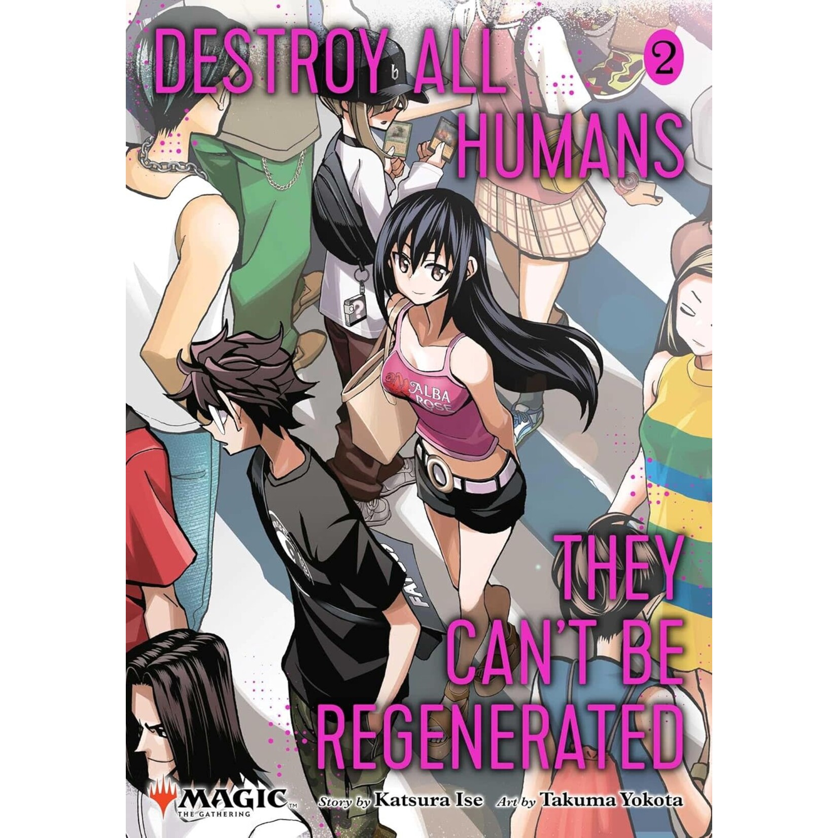 Destroy All Humans. They Can't Be Regenerated. A Magic: The Gathering Manga, Vol. 2 by Katsura Ise