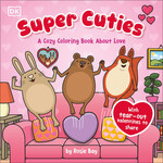 Super Cuties A Cozy Coloring Book about Love