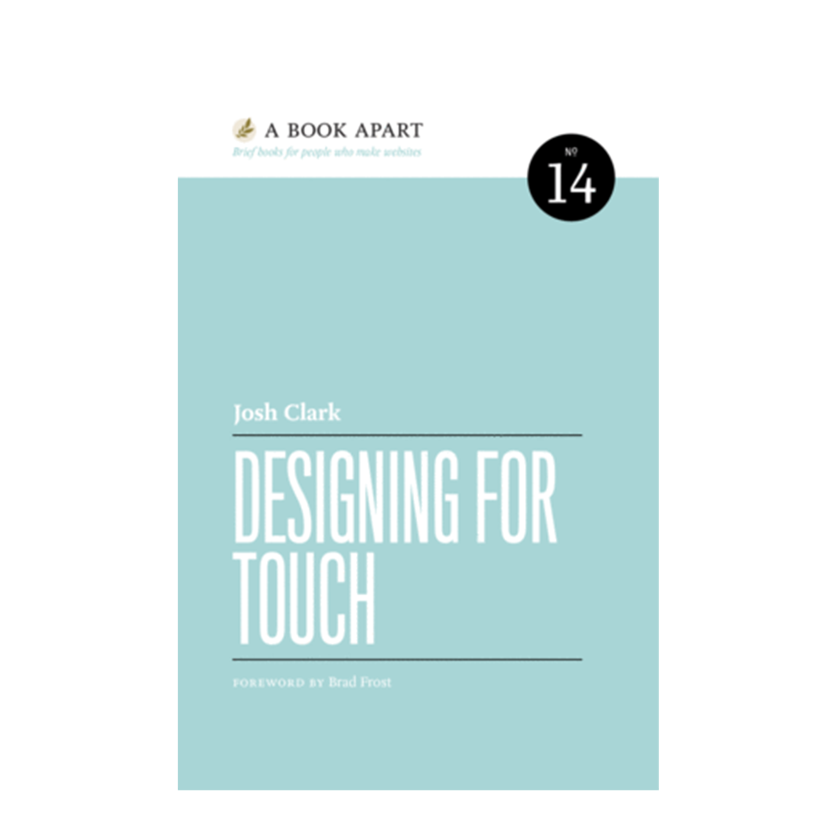 A Book Apart: Designing for Touch (No. 14)