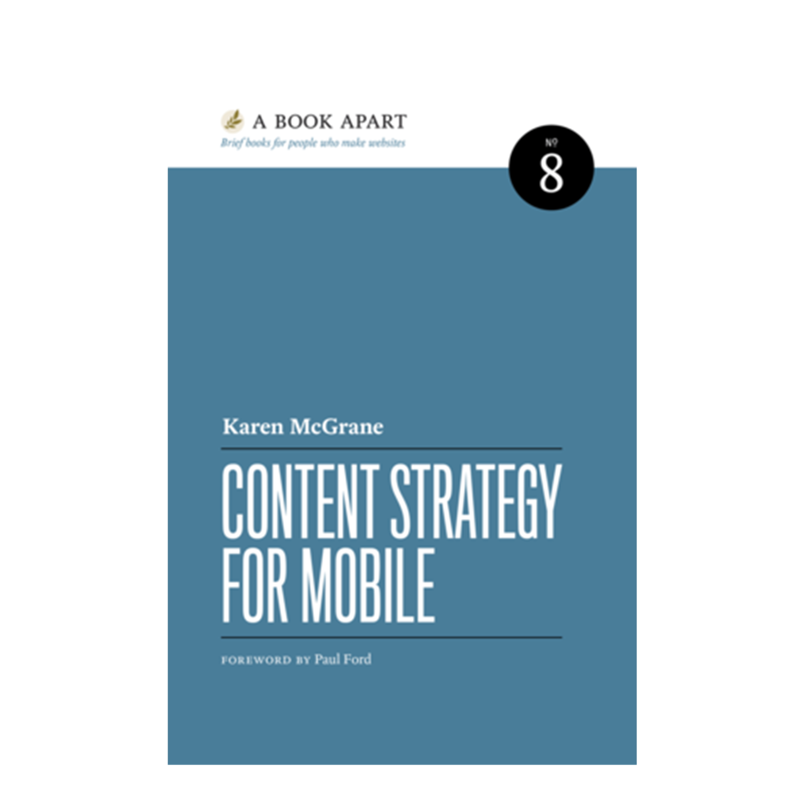 A Book Apart: Content Strategy for Mobile (No. 8)