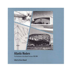 Atlantic Modern: The Architecture of the Atlantic Provinces 1950-2000