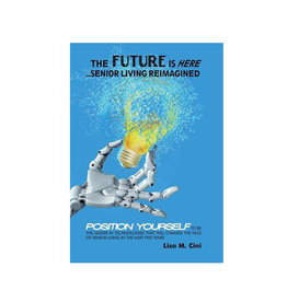 The Future is Here: Senior Living Reimagined, hard cover