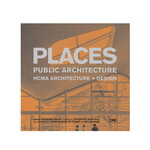 ORO Editions Places: Public Architecture: HCMA Architecture + Design