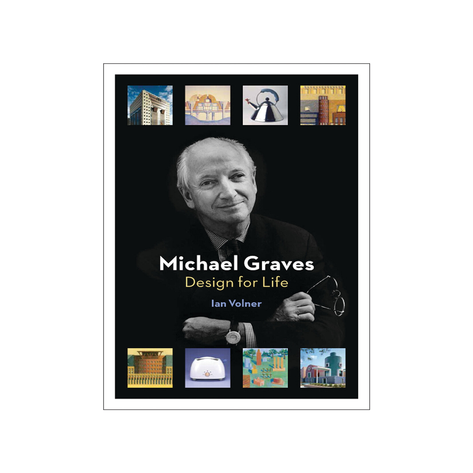 Michael Graves : Design for Life