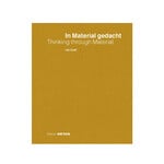 In Material gedacht - Thinking Through Material