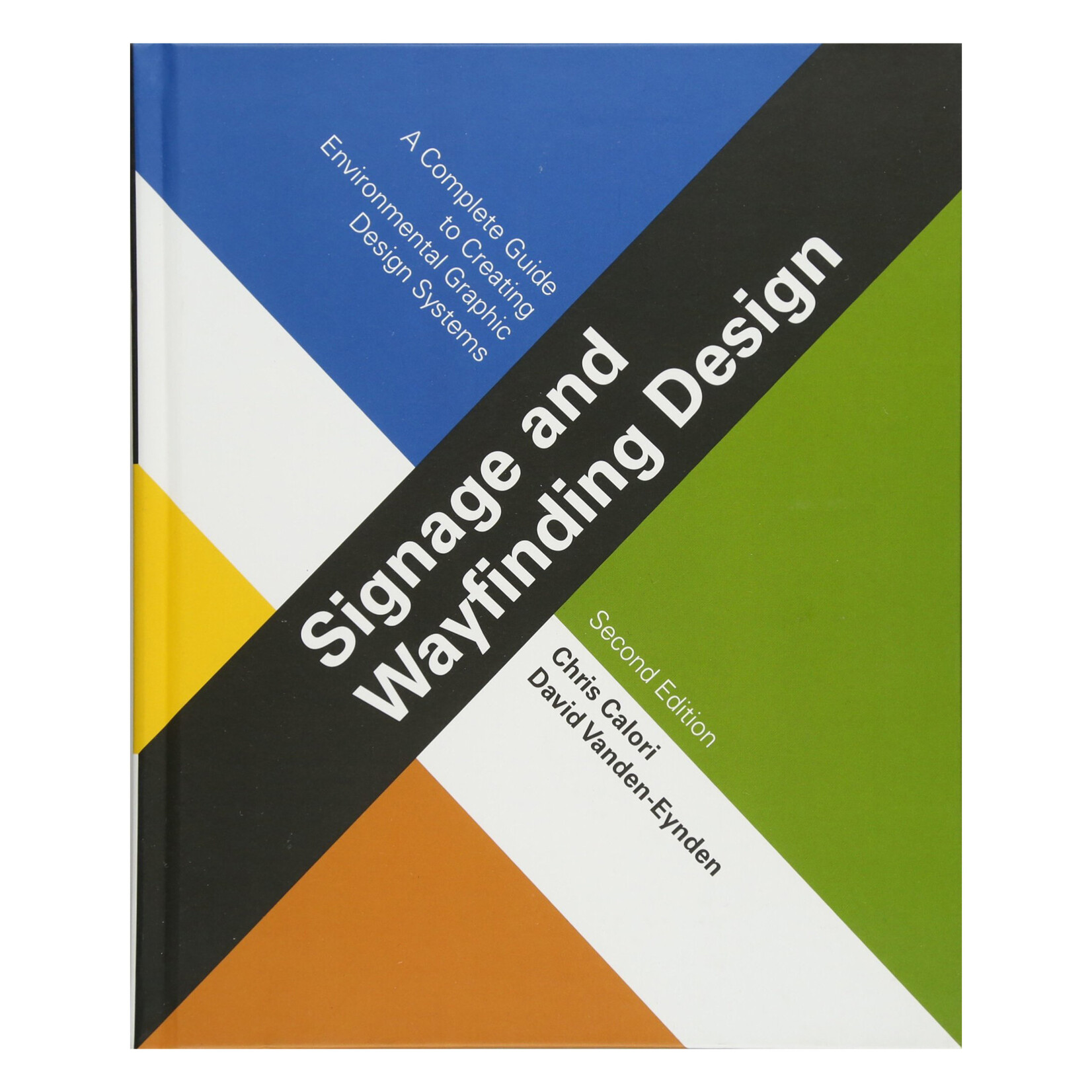 Signage and Wayfinding Design: Complete Guide to Creating Environmental Graphic Design Systems, 2nd Ed.