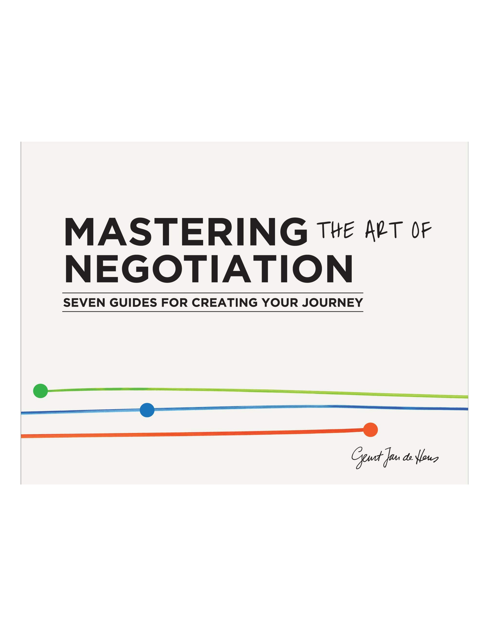 Mastering the Art of Negotiation: Seven Guides for Creating your Journey