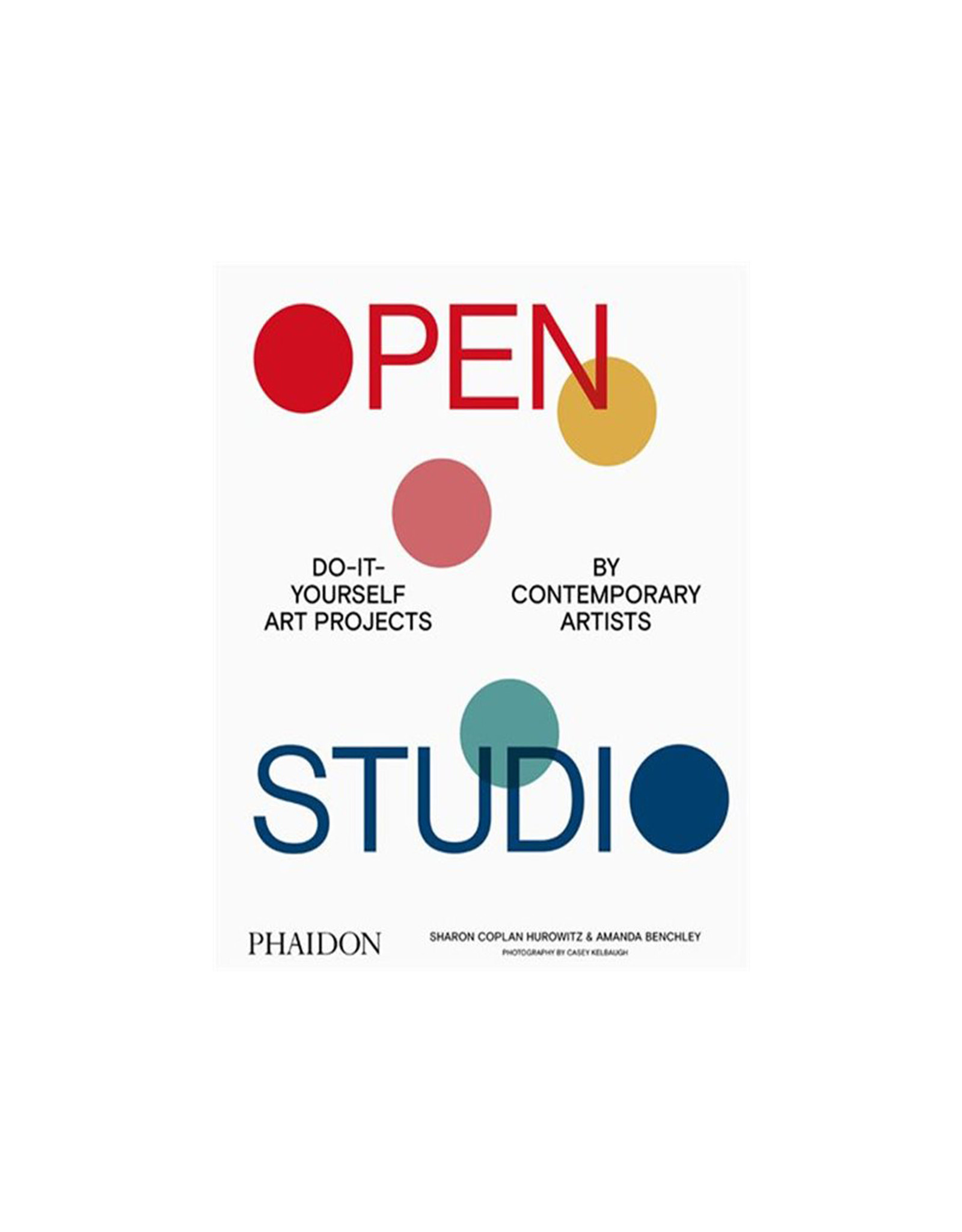 Open Studio: Do-It-Yourself Art Projects by Contemporary Artists