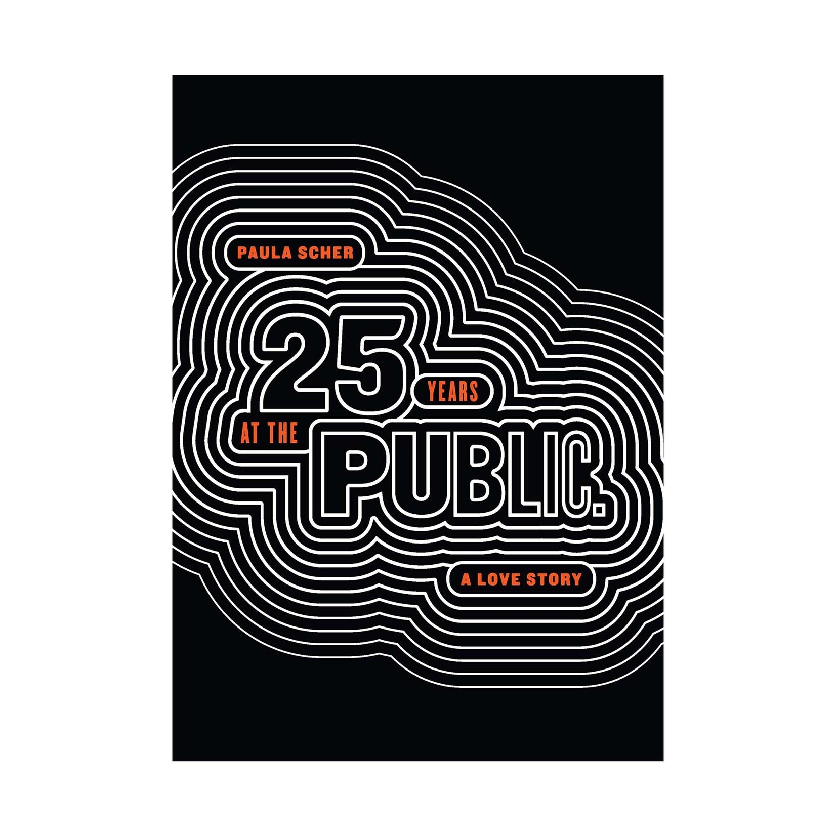 Princeton Architectural Press Paula Scher: Twenty Five Years at the Public, a Love Story