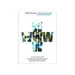 Actar Publishers WWW Drawing: Architectural Drawing from Pencil to Pixel